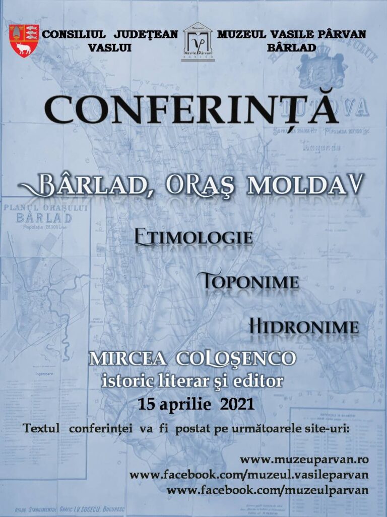CONFERINŢA „BÂRLAD, ORAŞ MOLDAV – ETIMOLOGIE, TOPONIME, HIDRONIME”