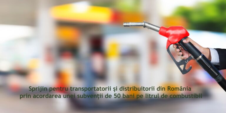 Sprijin pentru transportatorii şi distribuitorii din România prin acordarea unei subvenții de 50 bani pe litrul de combustibil